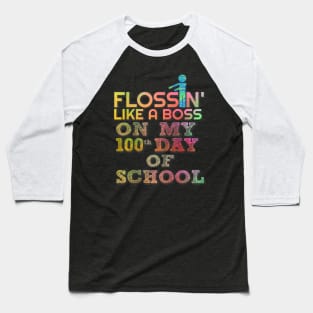 100 Day of School Flossin Like Boss Baseball T-Shirt